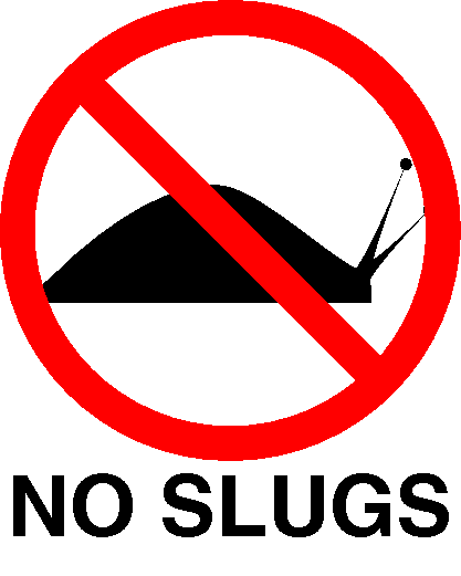 An image of a slug with a red cross through it. It says 'no slugs'.