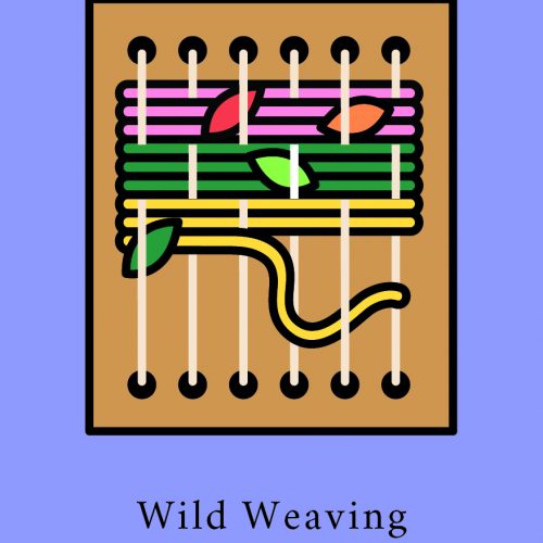 Wild Weaving