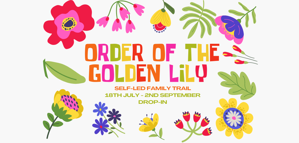 Colourful image of hand-drawn stylised flowers with the words 'Order of the Golden Lily' in the centre of the image. 
